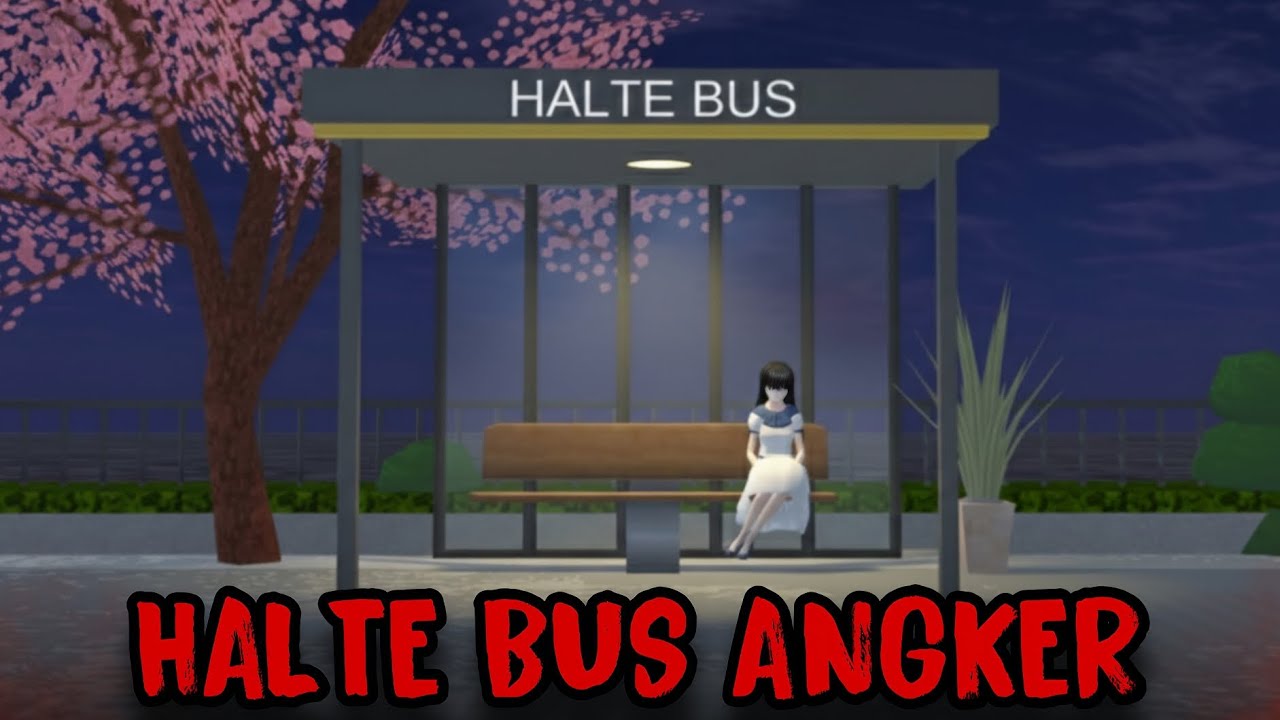 HALTE BUS ANGKER || HORROR MOVIE SAKURA SCHOOL SIMULATOR