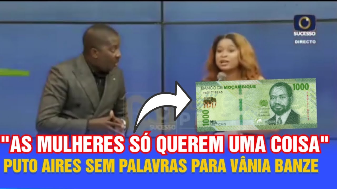 PUTO AIRES DEIXADO SEM PALAVRAS POR V&Acirc;NIA BANZE AP&Oacute;S EXPOR &Agrave;S MULHERES FALSAS