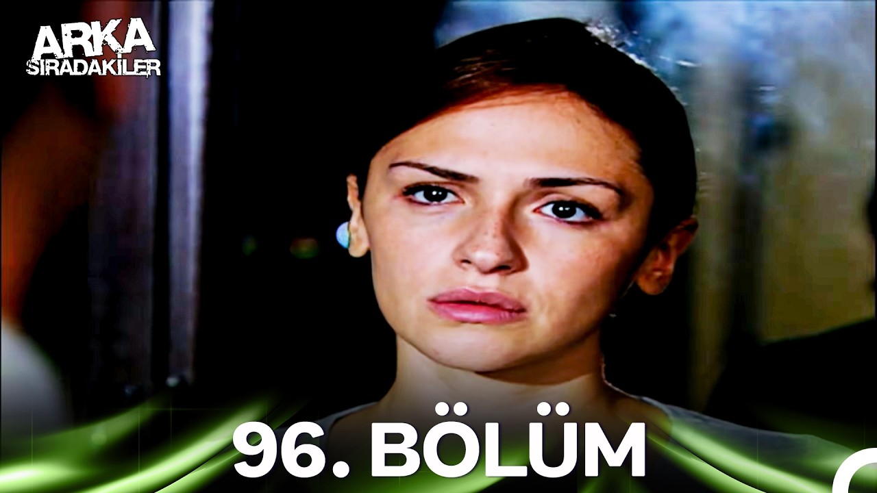 Arka Sıradakiler 96. Bölüm