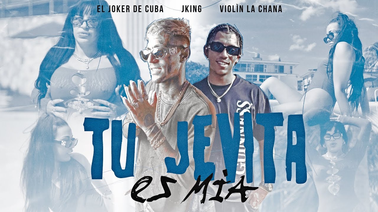 TU JEVITA ES M&Iacute;A - EL JOKER DE CUBA❌️JK1NG❌️VIOLIN LA CHANA ( VIDEO OFICIAL ✔️)