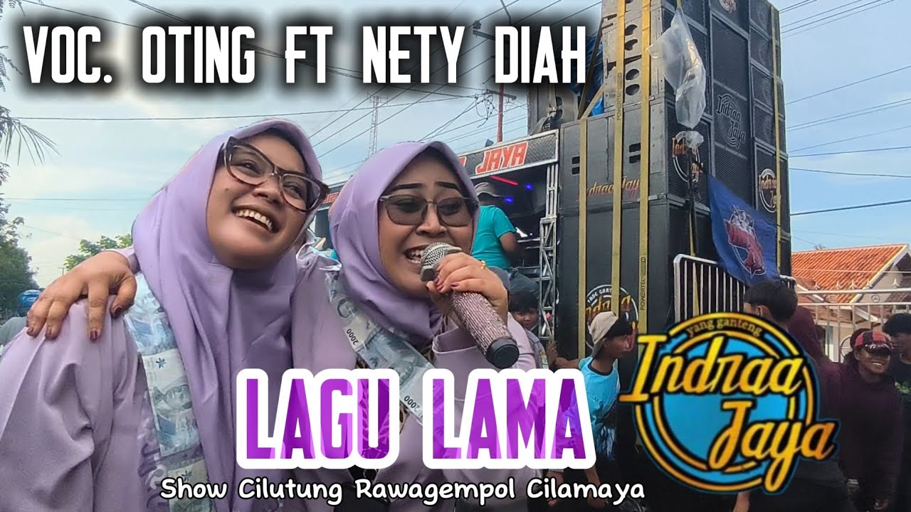 LAGU LAMA VOC. OTING FT NETY DIAH ❗❗ INDRAA JAYA - SHOW CILUTUNG RAWAGEMPOL CILAMAYA 