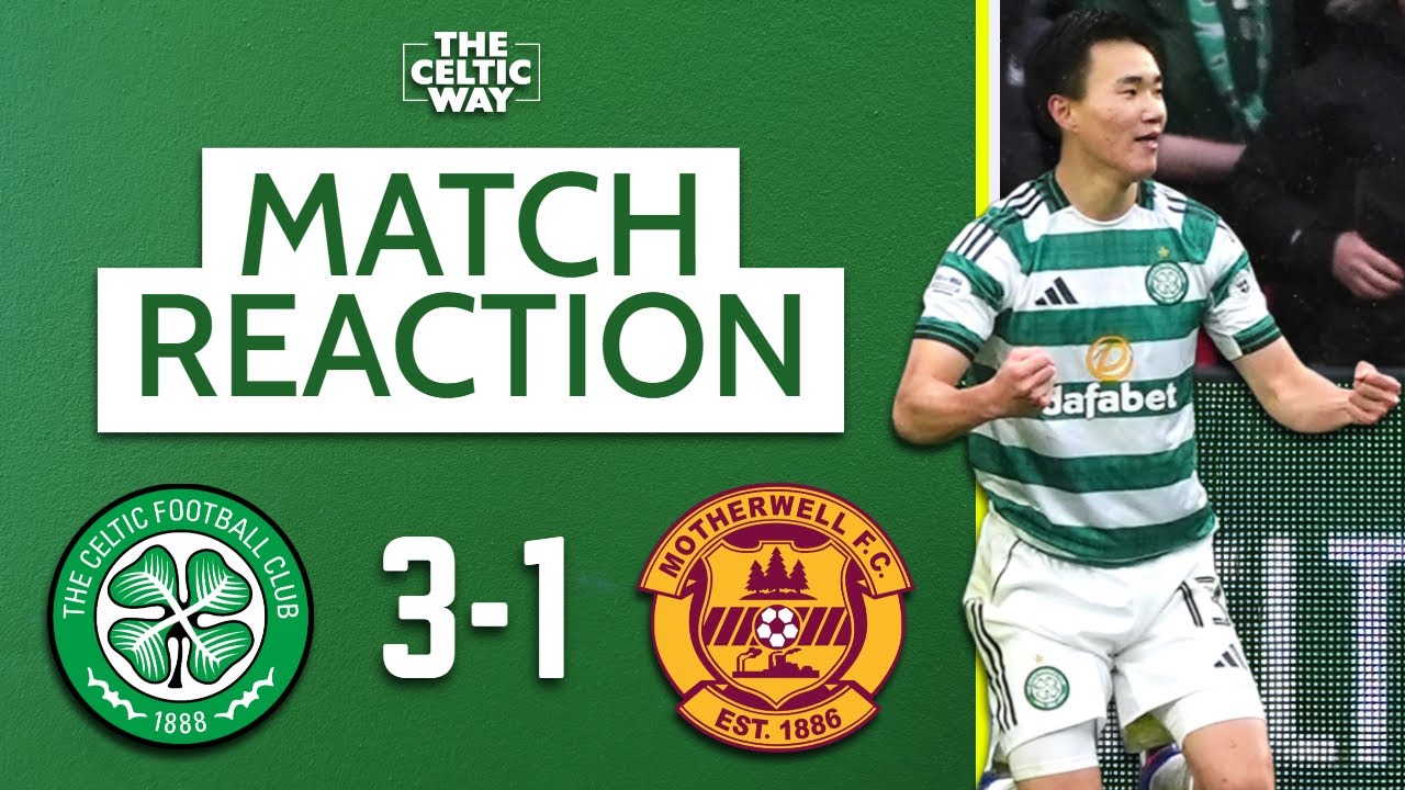 Celtic's Title Race Fire on Show With Huge Fightback Win vs Motherwell!