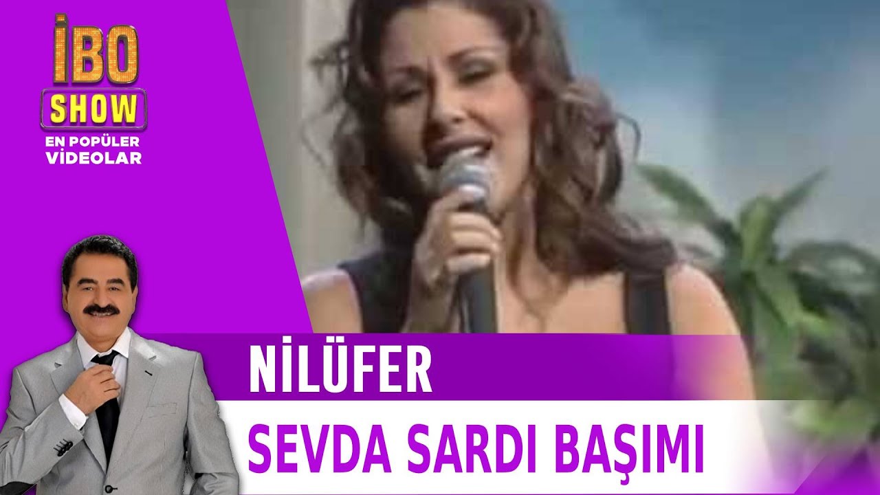 Sevda Sardı Başımı - Nilüfer - Canlı Performans -  İbo Show