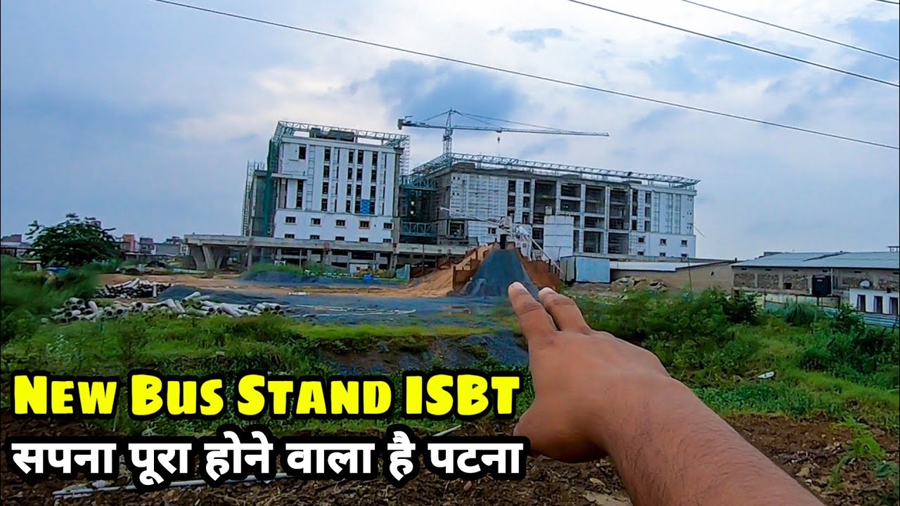 New Bus Stand Patna| ISBT Patna Update| The dream is about to be fulfilled| Syed Saheb Ali Vlogs ...