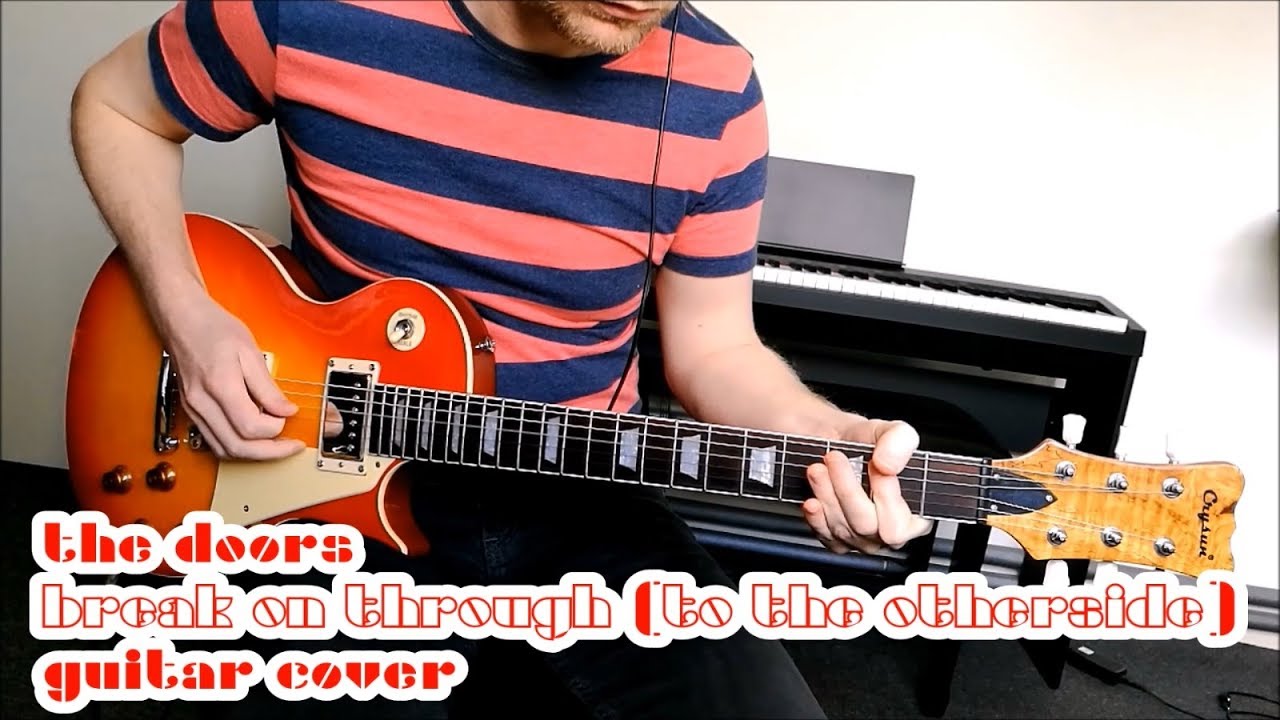 The Doors &ndash; Break On Through (To the Other Side) - Guitar Cover