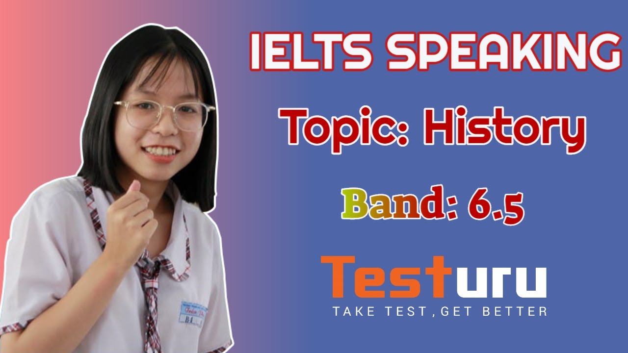 IELTS SPEAKING Online Test | Topic: History | Band: 6.5 | TESTURU.com