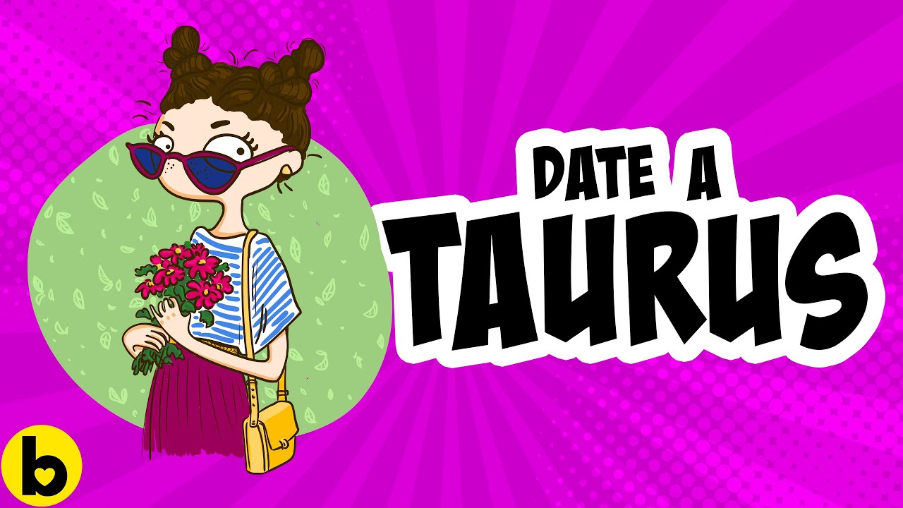 Why You Should Date a Taurus