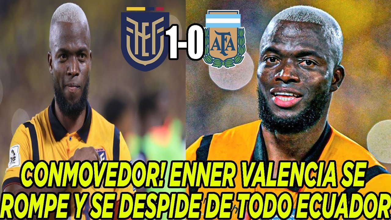 CONMOVEDOR! ENNER VALENCIA SE ROMPE Y SE DESPIDE DE TODO ECUADOR