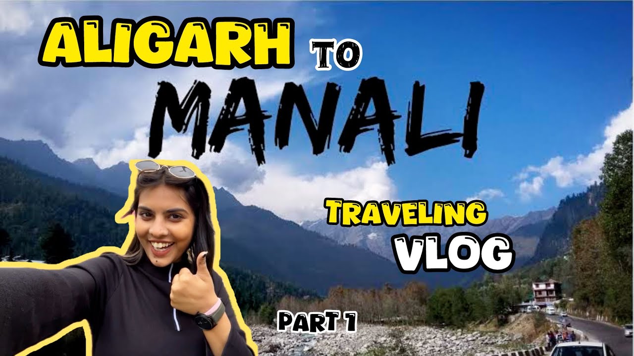 Aligarh to Manali Trip Vlog 1 | Crazy Adventure with Friends | ExploreWithGungun