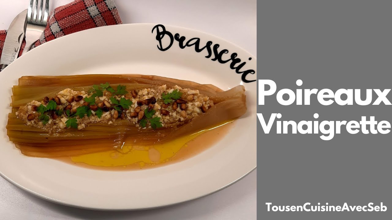POIREAUX VINAIGRETTE façon Seb (Tous en cuisine avec Seb)