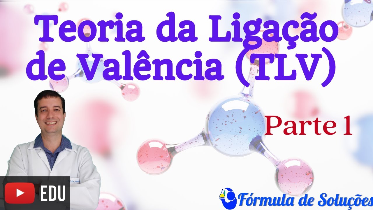 Teoria da Ligação de Valência TLV - Parte 1-  Aula 14 