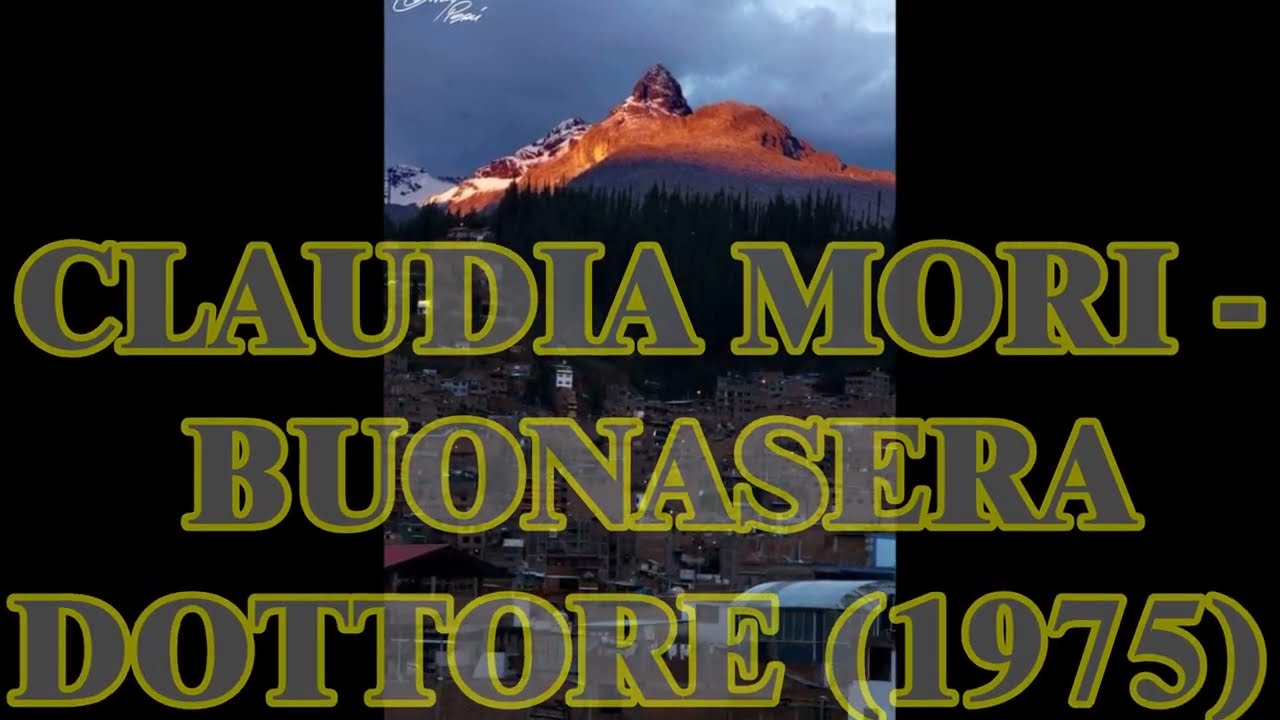 CLAUDIA MORI ==  BUONASERA DOTTORE (1975)