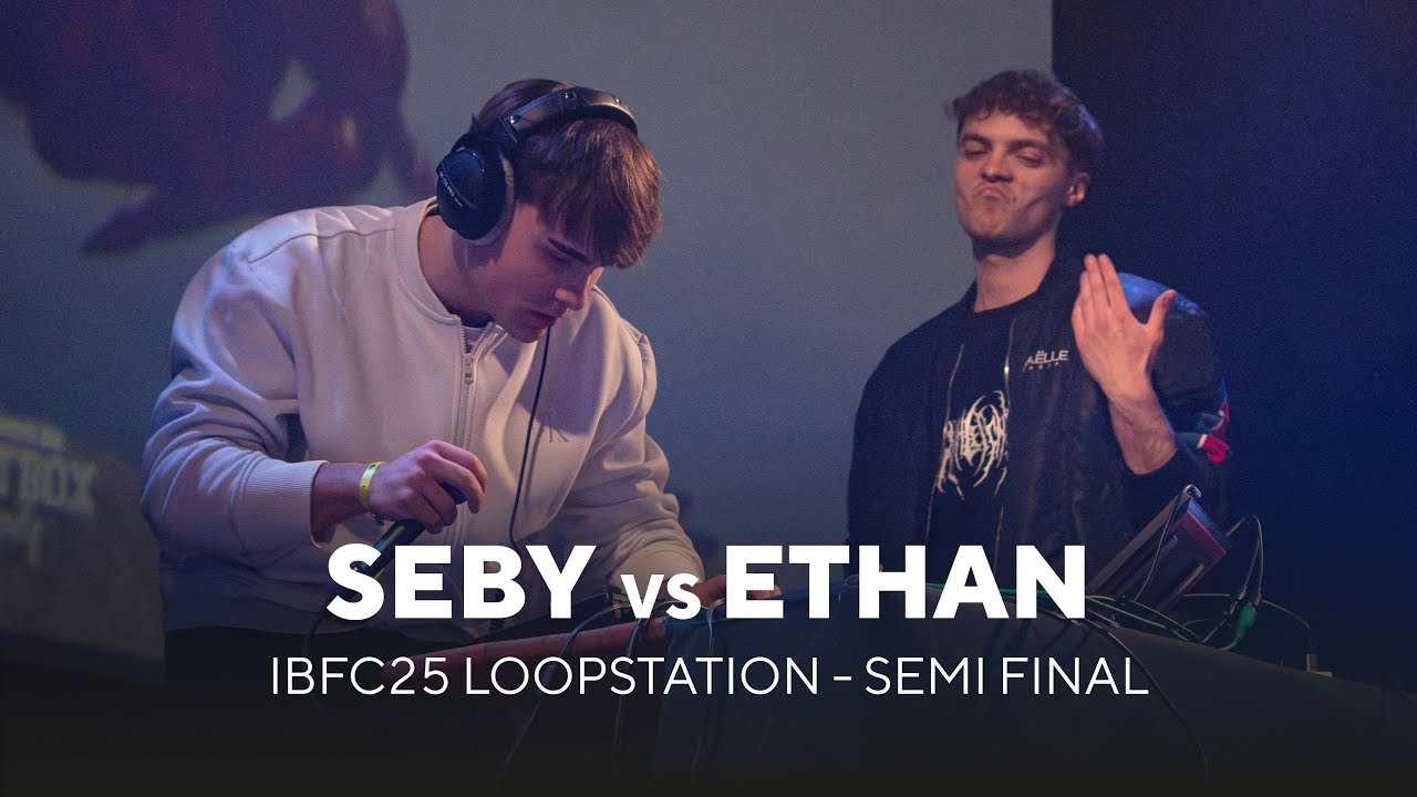 SEBY VS ETHAN | LOOPSTATION SEMI FINAL | IBF CHAMPIONSHIP 2025