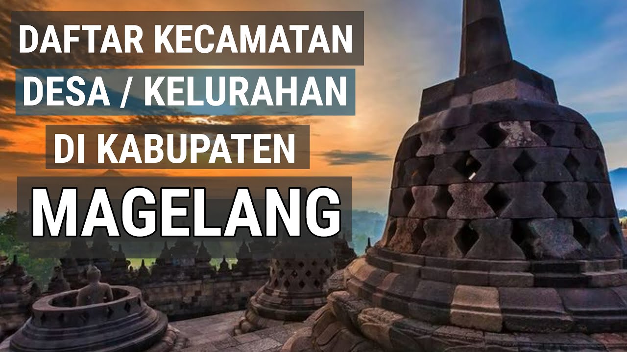 Daftar kecamatan dan kelurahan di Kabupaten Magelang