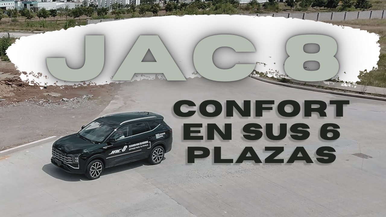JAC 8 | LA SUV PERFECTA PARA LA FAMILIA