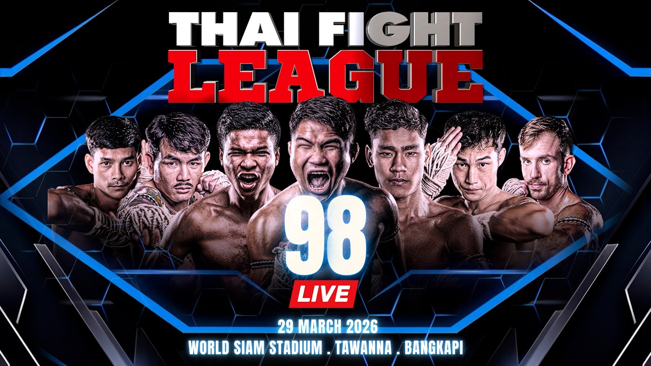 🔴 LIVE THAI FIGHT LEAGUE #98 | 29 March 2026
