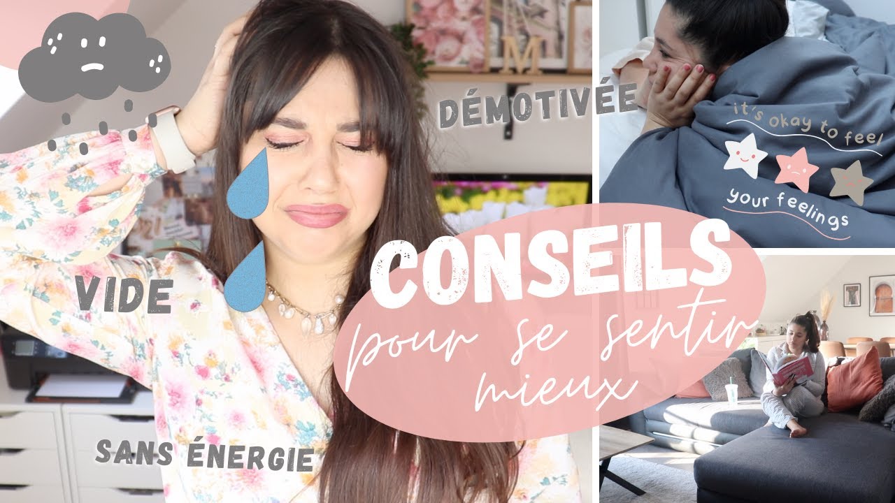 😢BAISSE DE MORAL, DÉMOTIVÉE..8 CONSEILS POUR ALLER MIEUX💪🏻  en cette période compliquée 😷