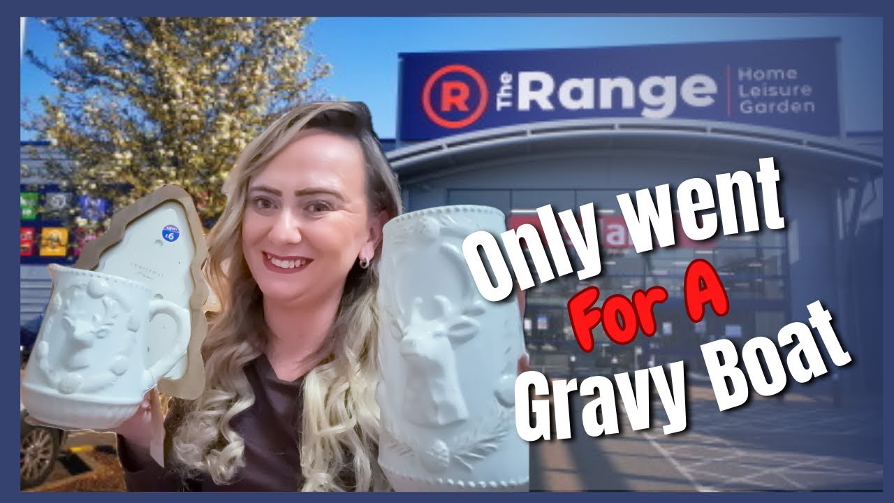 THE RANGE & B&M HAUL | I go in looking for a gravy Boat come out with all sorts