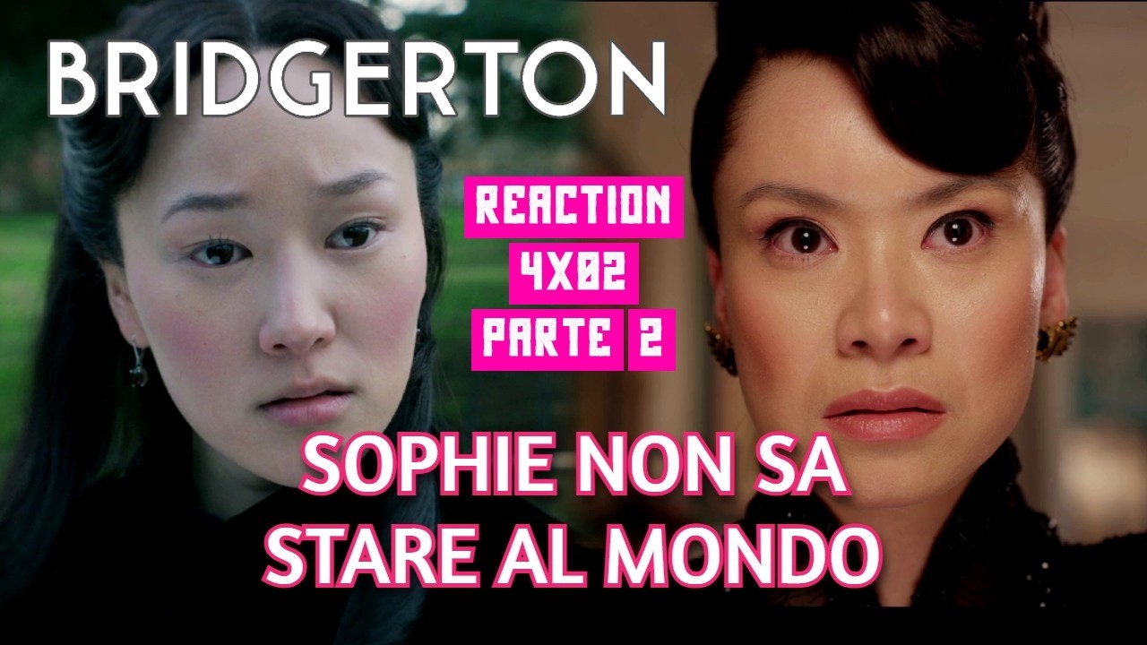 BRIDGERTON reaction 4x02 parte 2, SOPHIE VI E' PARSA DISPERATA? #bridgerton