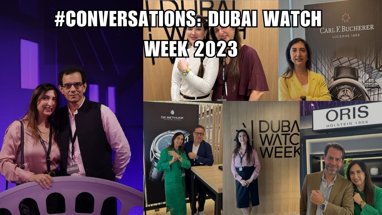 #Conversations: Dubai Watch Week 2023