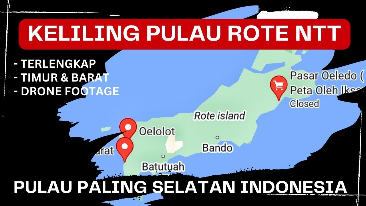 KELILING LENGKAP PULAU ROTE NDAO NTT | DARI UJUNG TIMUR KE UJUNG BARAT