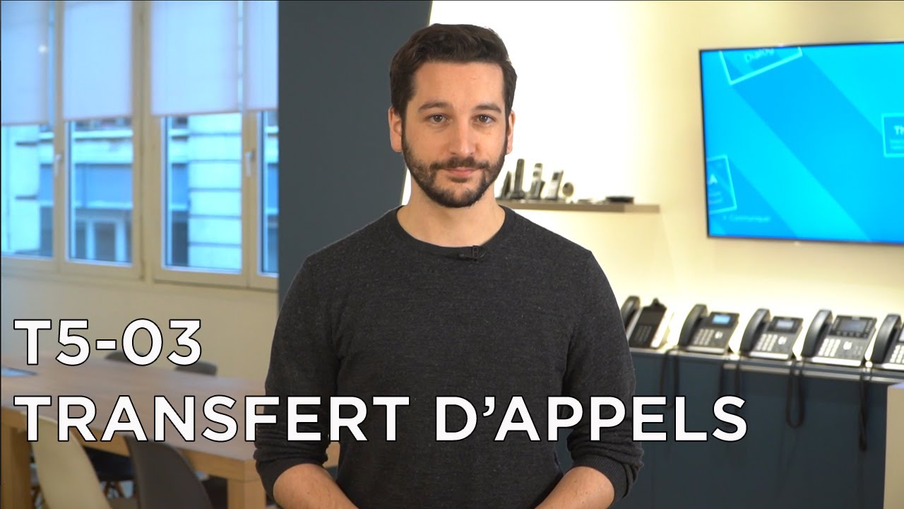 03 - Yealink T5 - Transfert d’appels