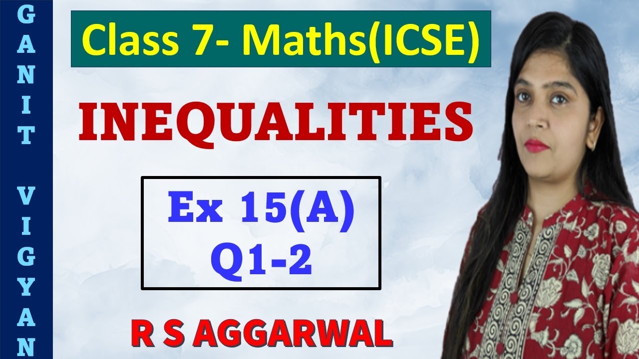 Inequalities | ICSE class 7 mathematics | Chapter 15 | Exercise 15(A) | Q 1-2 | R S Aggarwal