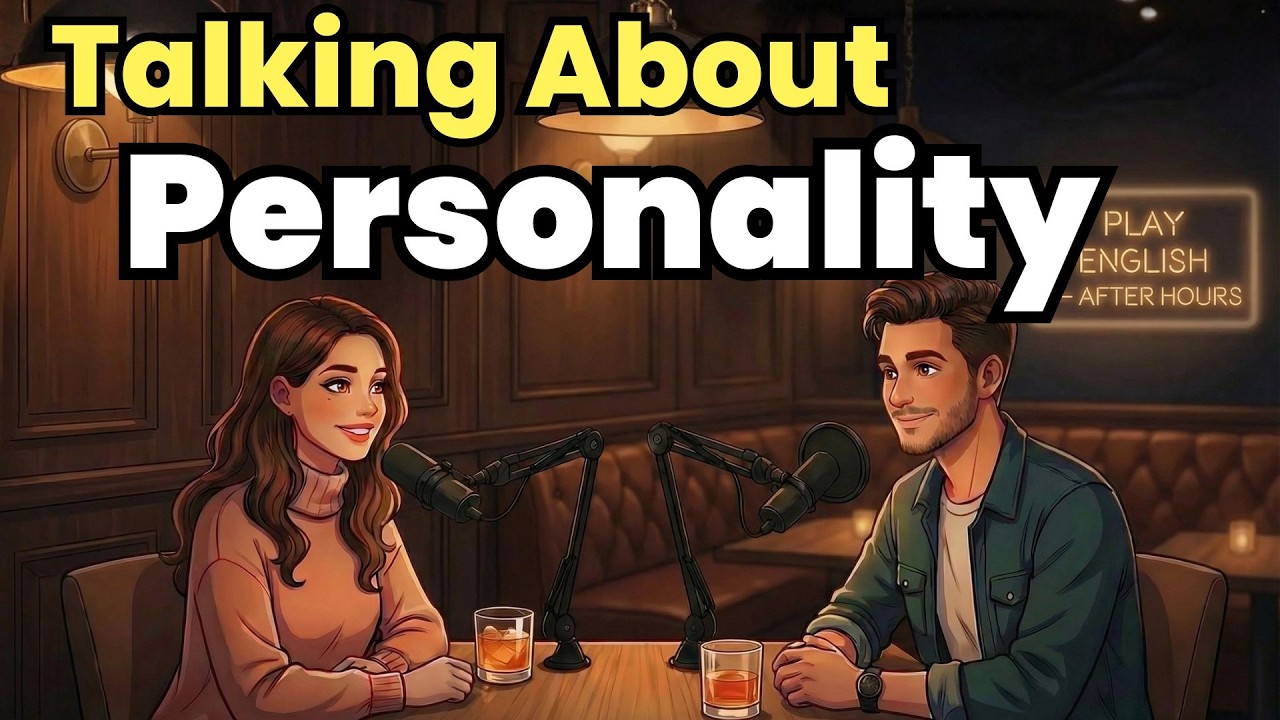 Talking About Personality | Podcast English Immersion | English Learning
