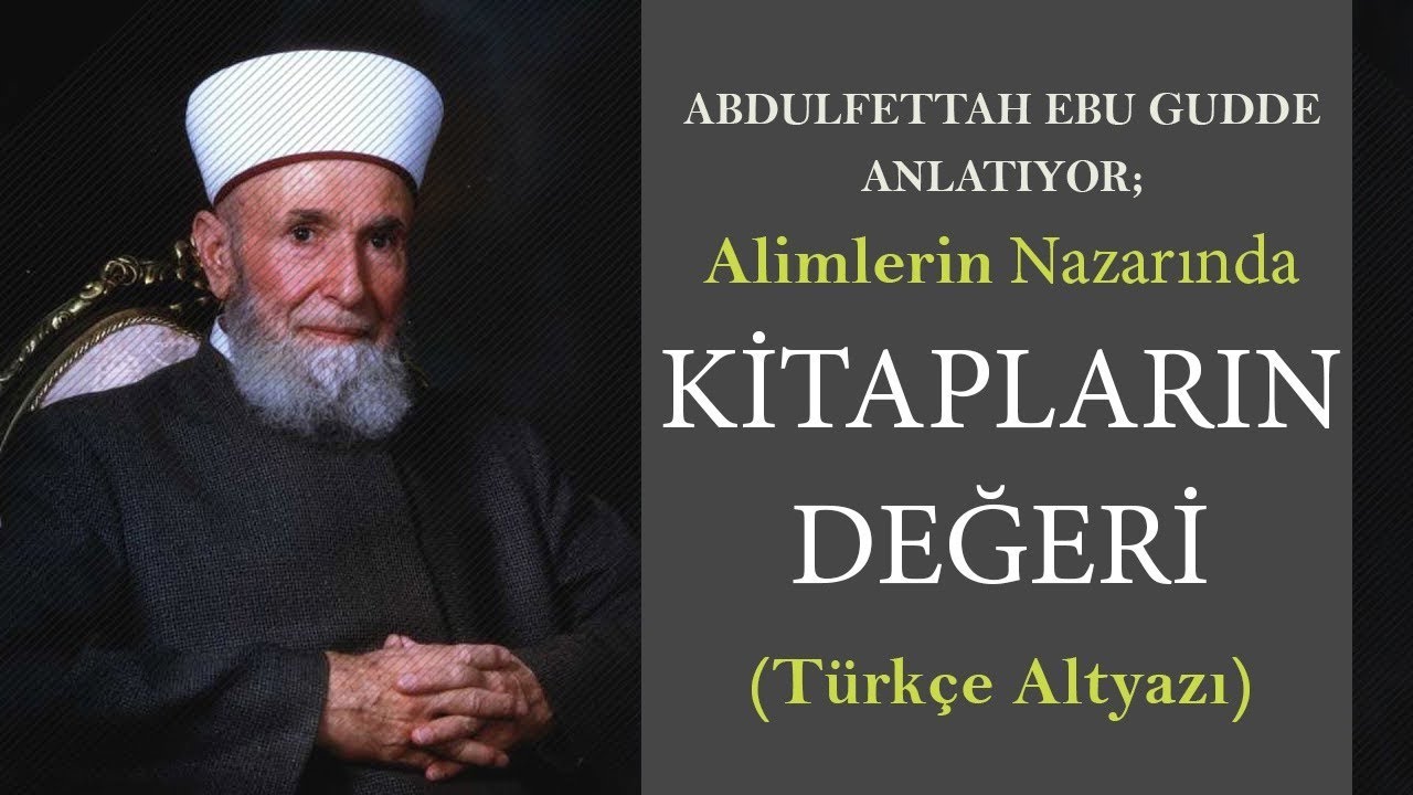 Âlimlerin Nazarında Kitapların Değeri  -  Abdülfettah Ebu Gudde