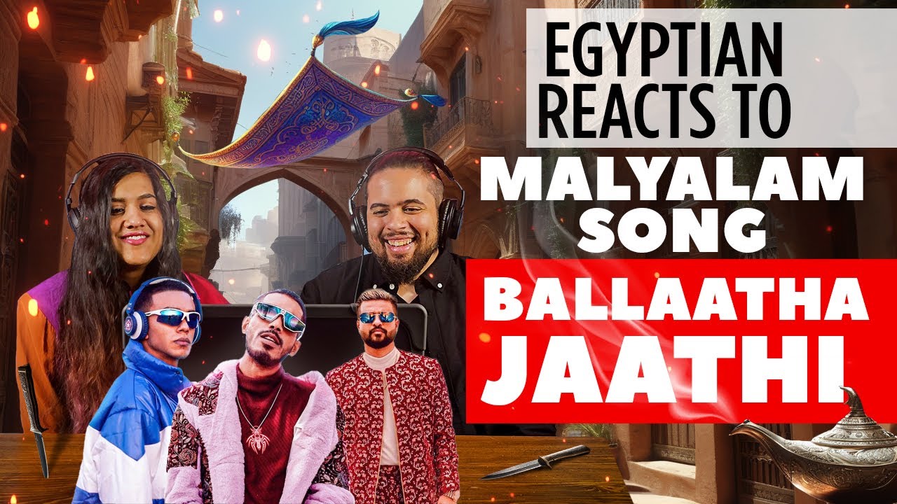 EGYPTIAN'S REACTION to Malayalam song BALLAATHA JAATHI by Neeraj Madhav | Dabzee | Baby Jean