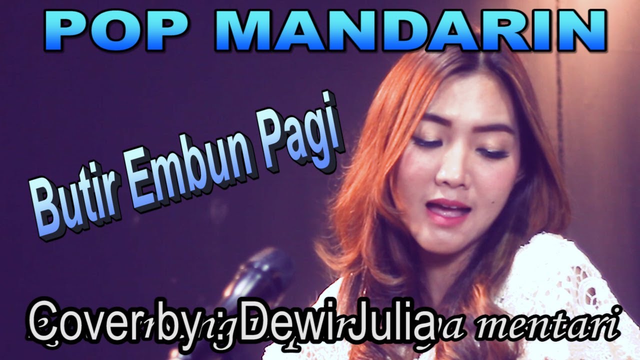 Butir Embun Pagi - pop mandarin - cover by : Dewi Julia