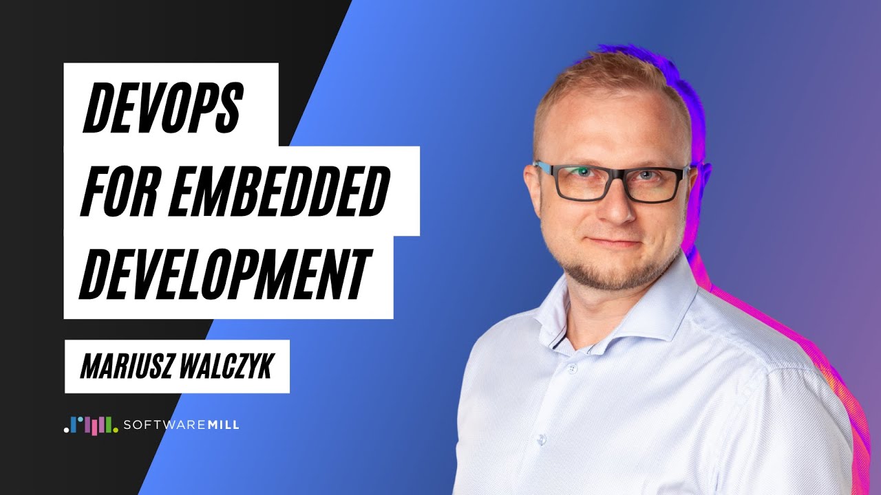 DevOps for Embedded Development | Mariusz Walczyk