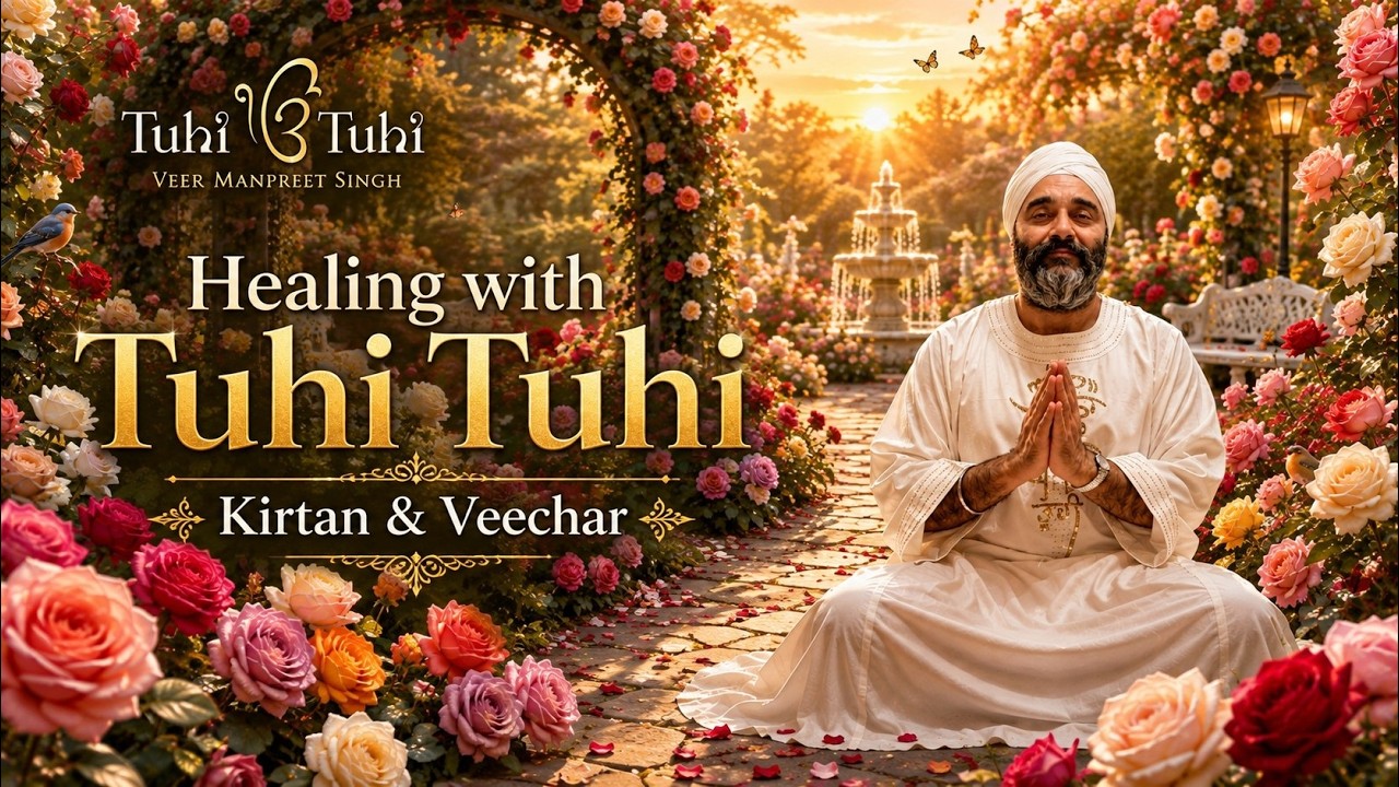 Healing with Tuhi Tuhi Kirtan Veechar Day 441 - KIRTAN