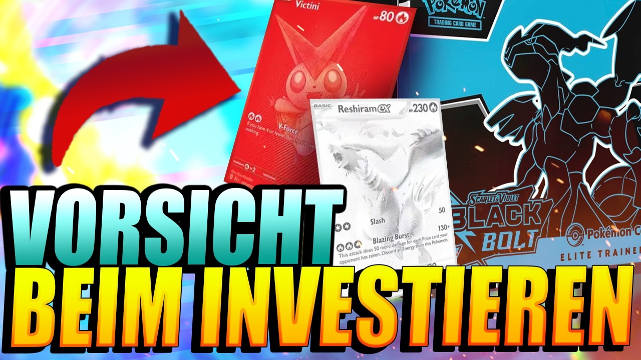 VORSICHT ! Beim Investieren von Pokemon Schwarze Blitze & Wei&szlig;e Flammen  - Pokemon Investment