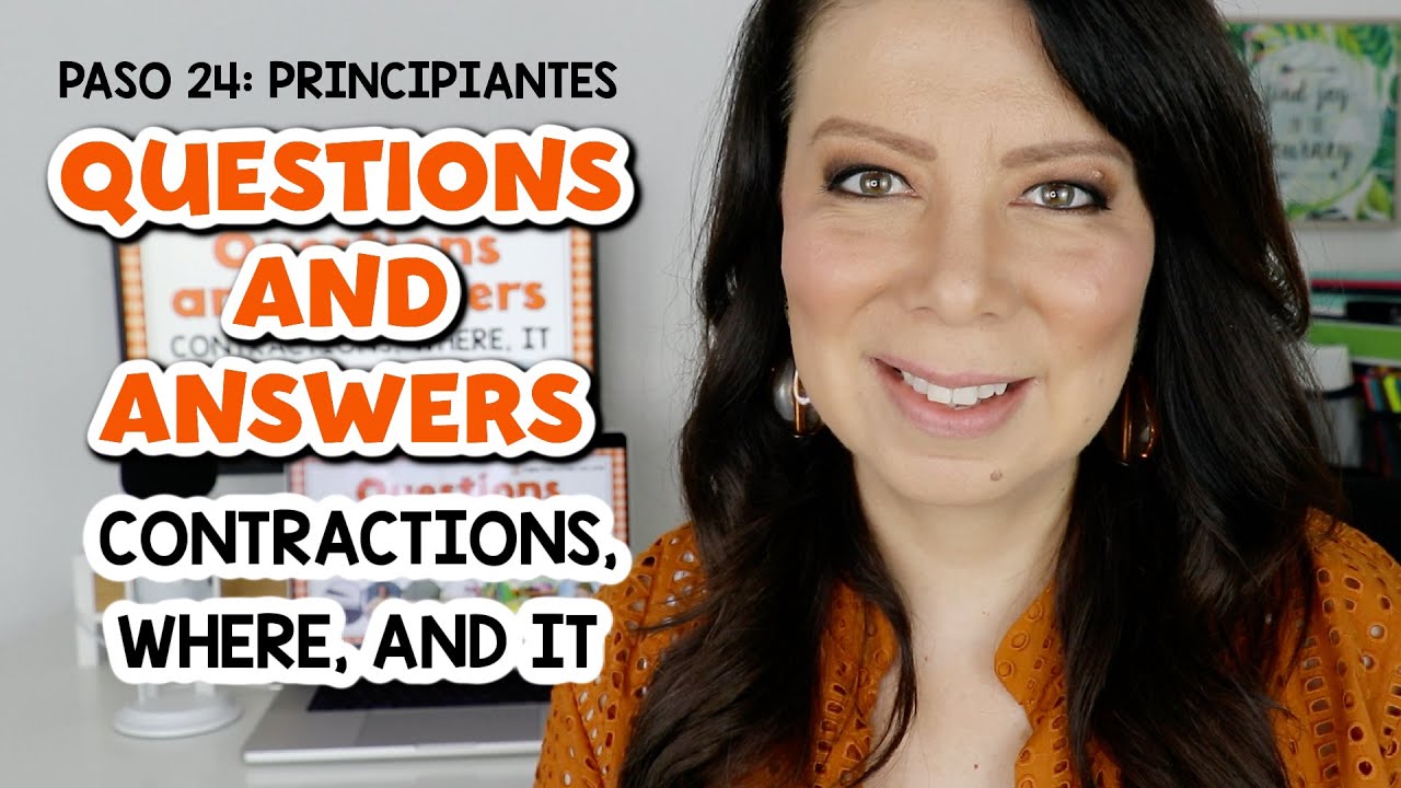 PASO 24 - PRINCIPIANTES: CÓMO HACER PREGUNTAS Y RESPUESTAS EN INGLÉS | QUESTIONS AND ANSWERS