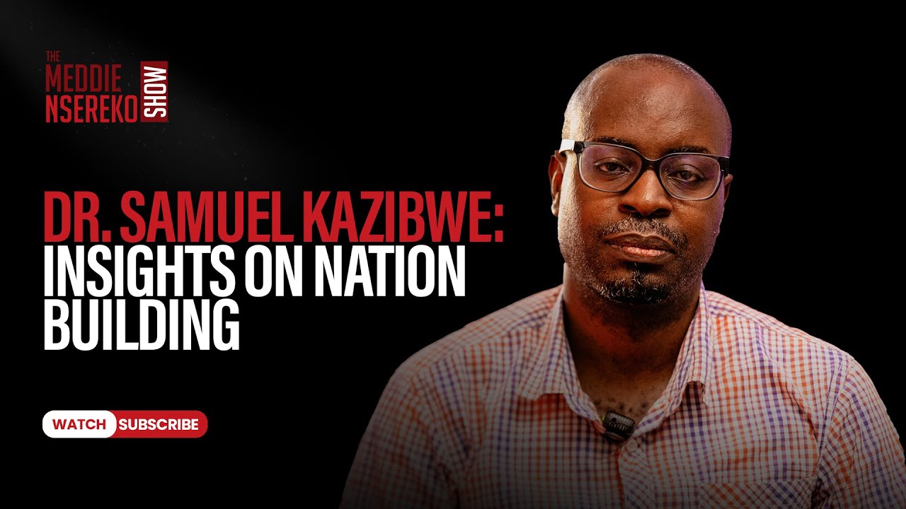 Dr. Samuel Kazibwe: Insights on Nation Building from an Award-Winning Journalist & Academic