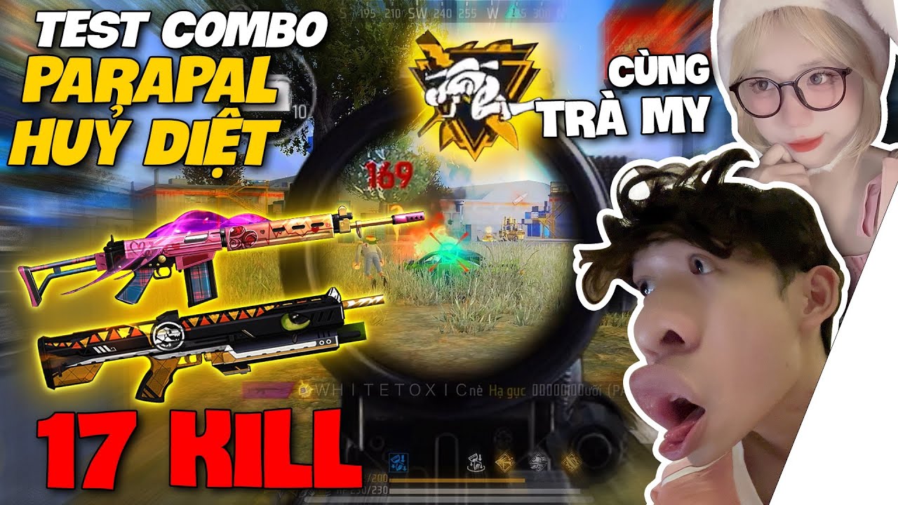 WHITE TOXIC TEST COMBO PARAPAL HUỶ DIỆT RANK HUYỀN THOẠI CÙNG TRÀ MY 17 KILL TOP 1