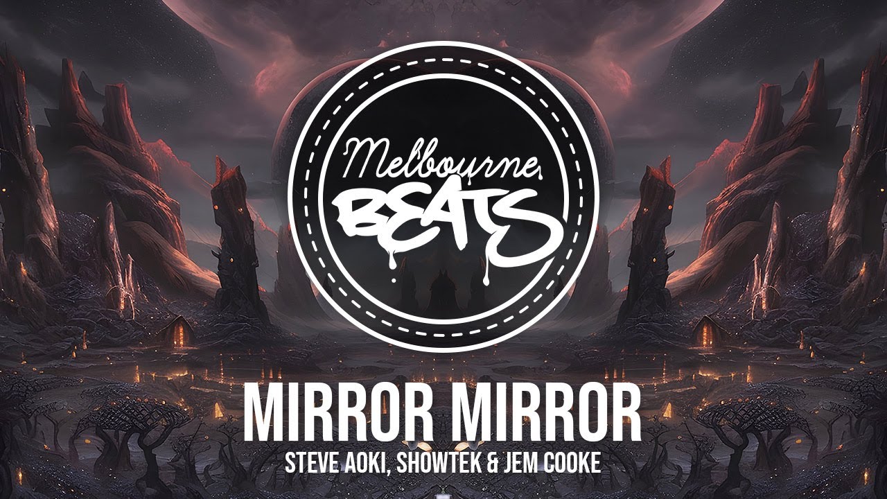 Steve Aoki, Showtek & Jem Cooke - Mirror Mirror