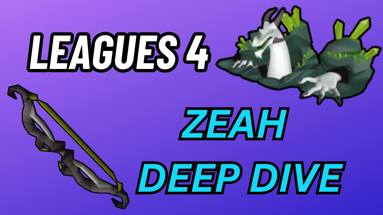 Leagues 4 - Zeah Deep Dive