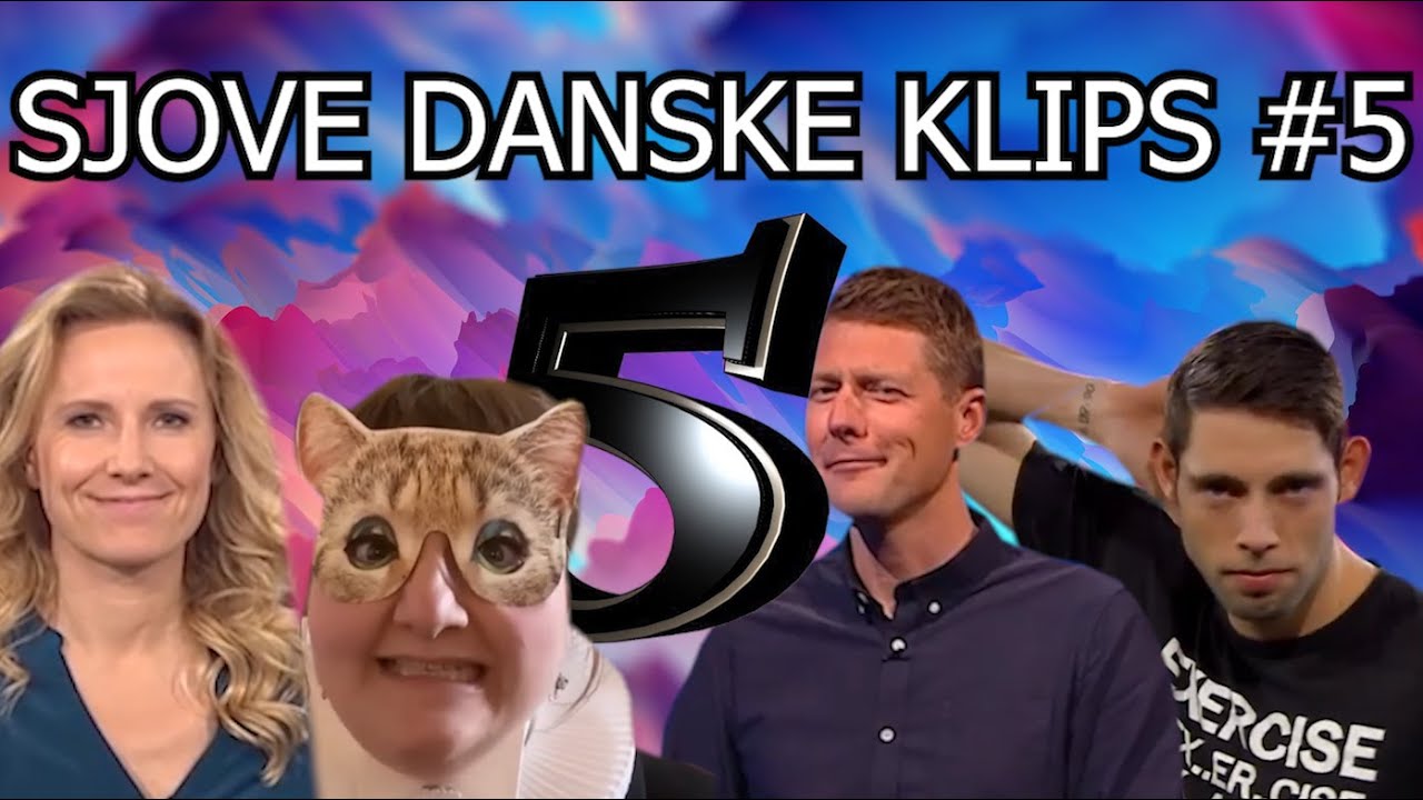 SJOVE DANSKE KLIPS #5