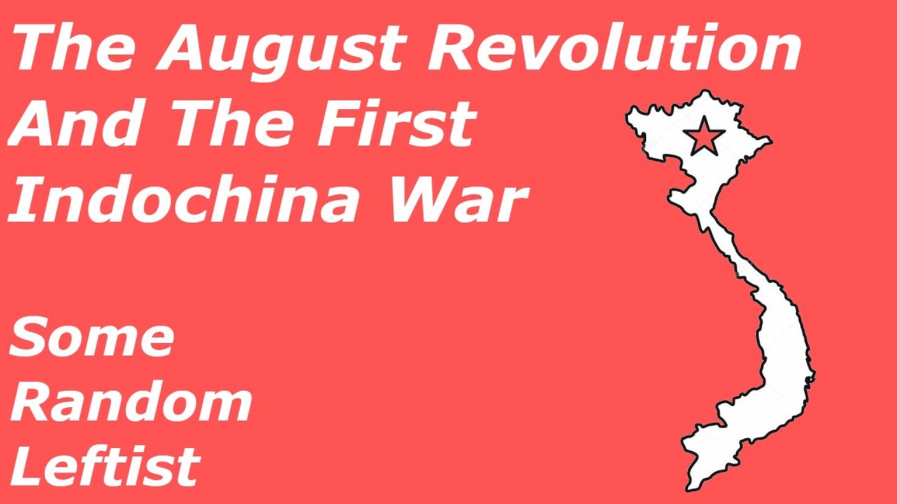 The August Revolution And The First Indochina War
