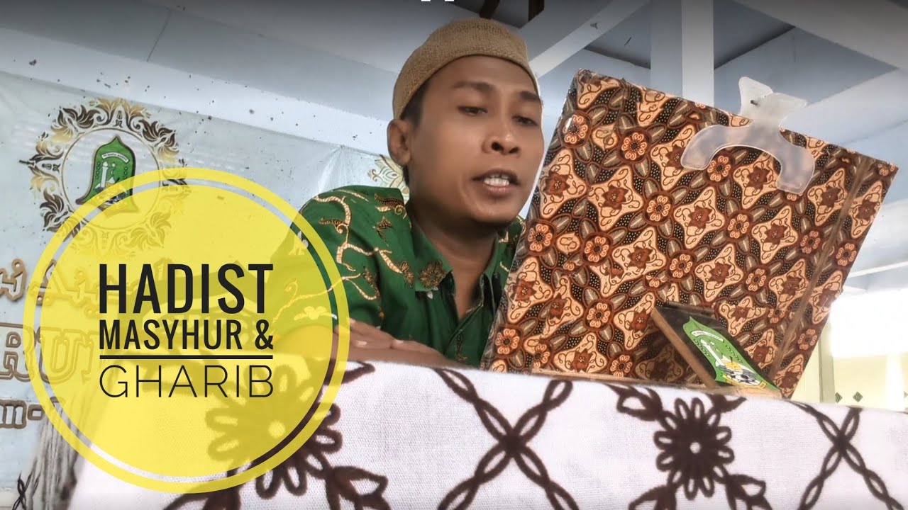 NGAJI HADIST MASYHUR & GHARIB
