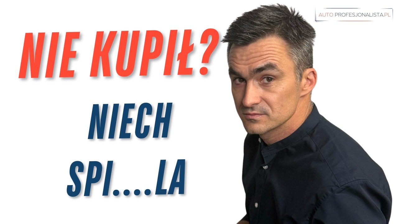 Nie kupił? Niech spi....la. Odcinek 52 | AutoProfesjonalista.pl