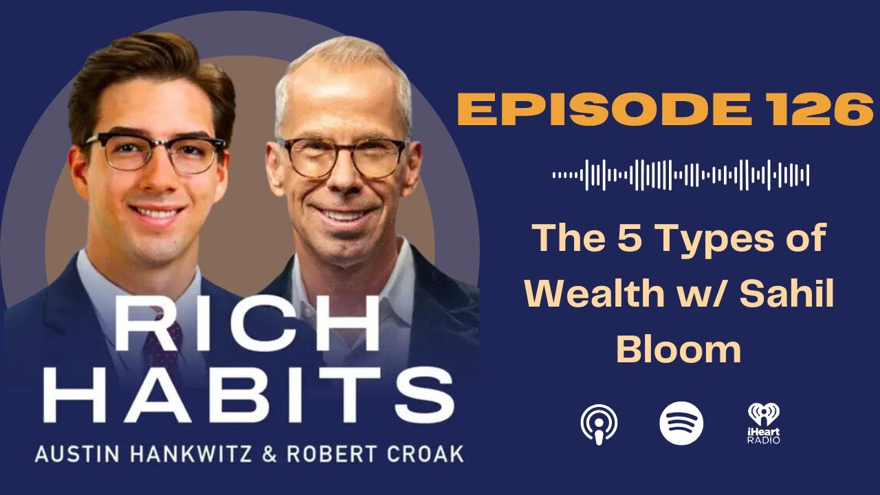 The 5 Types of Wealth w/ Sahil Bloom