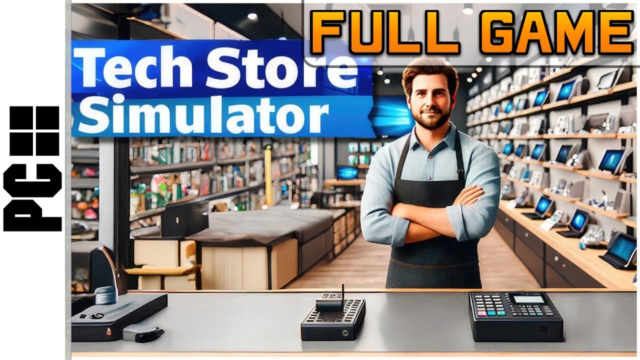 Longplay - Tech Store Simulator: Prologue