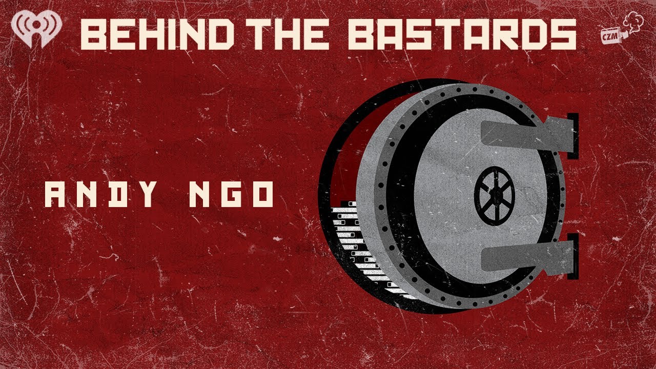 Andy Ngo: The Next Generation of News Grifter | BEHIND THE BASTARDS