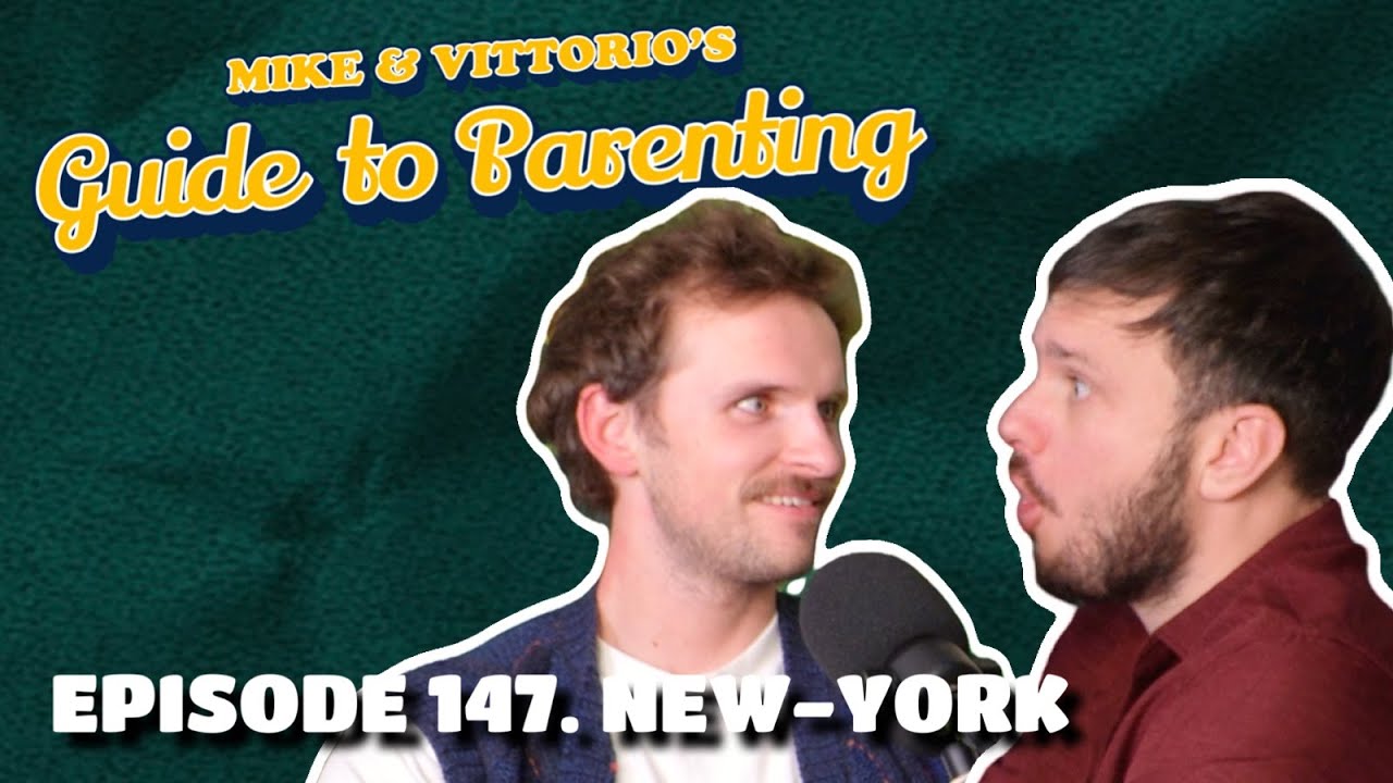 147. New-York - Mike & Vittorio's Guide to Parenting