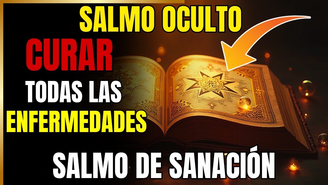 ¡El SALMO OCULTO y Poderoso Para Curar Todas las Enfermedades! Salmo de Sanación