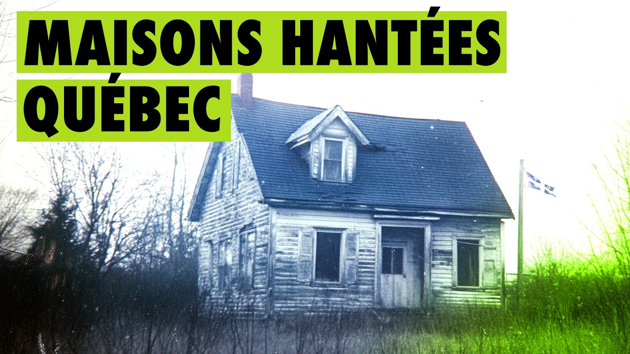 N’entrez jamais dans ces maisons hantées du Québec…
