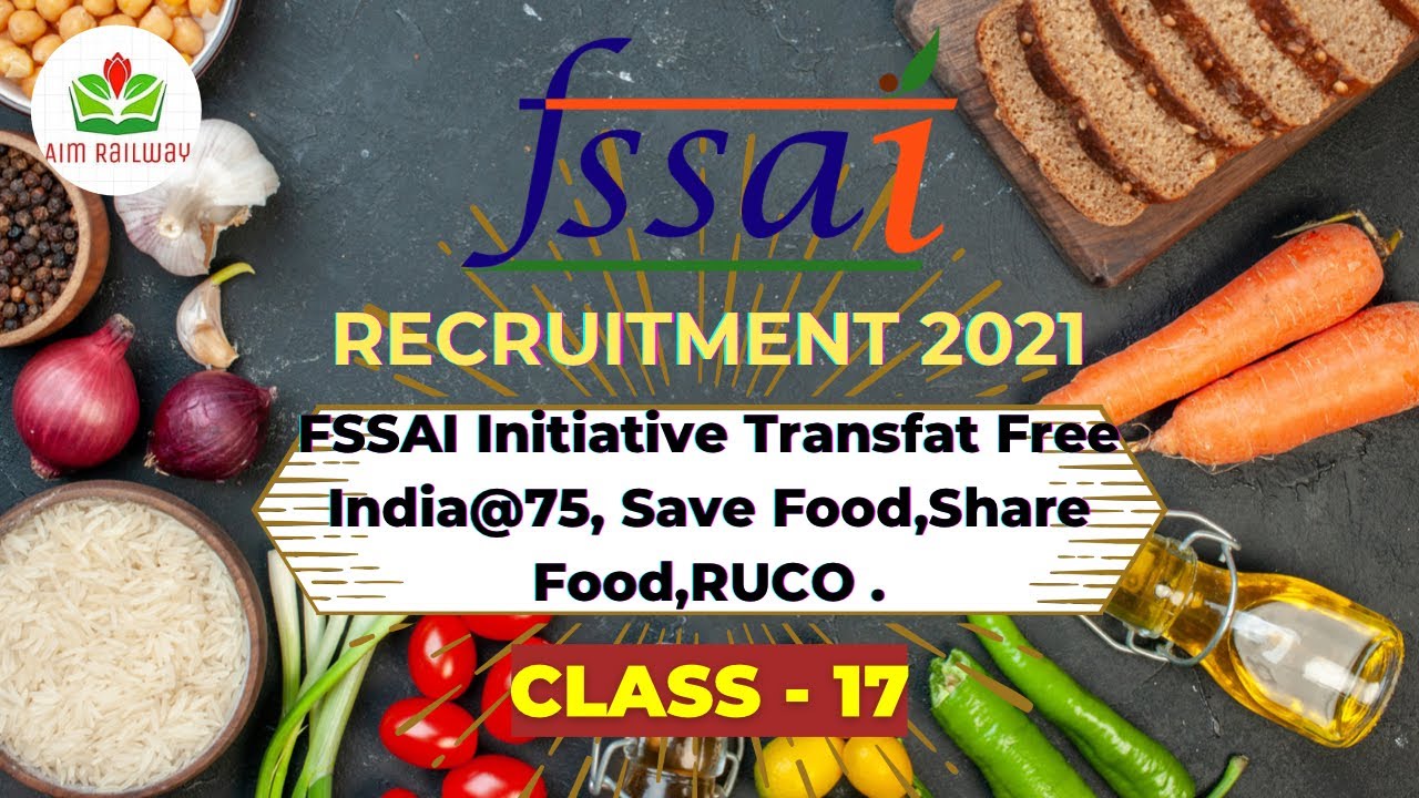FSSAI Recruitment 2021- Role, Function, Initiatives (A General Understanding) | FSSAI Class 17